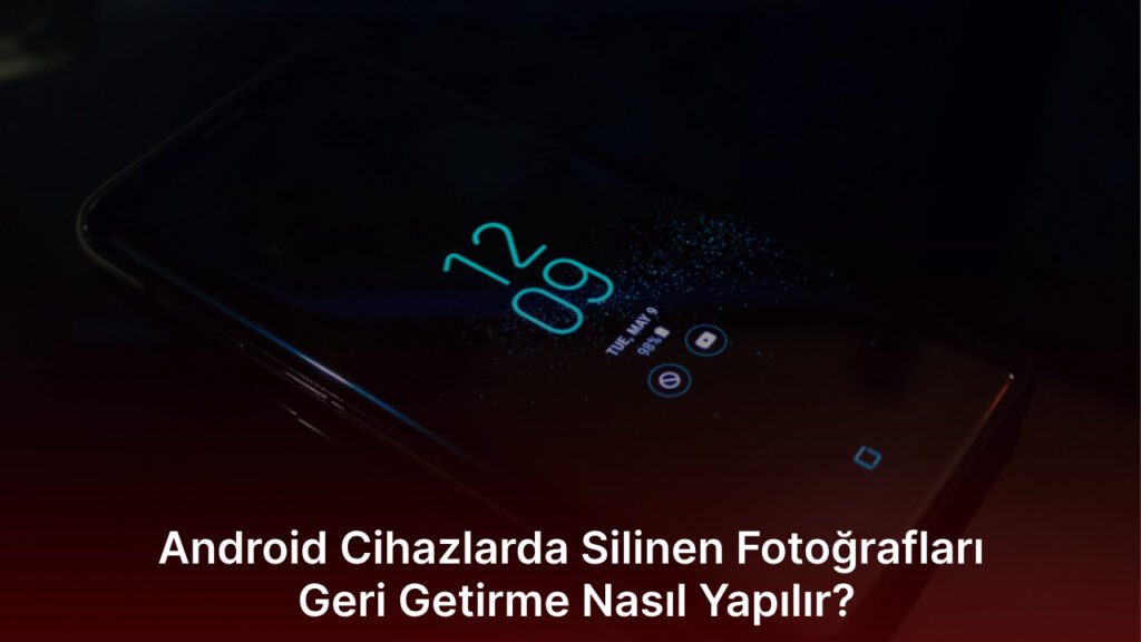 Android Cihazlarda Silinen Fotoğrafları Geri Getirme 