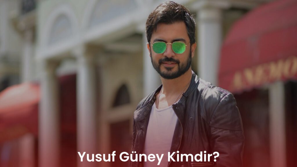 Yusuf Güney Kimdir? Yusuf Güney