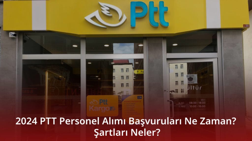 2024 PTT Personel Alımı Başvuruları 