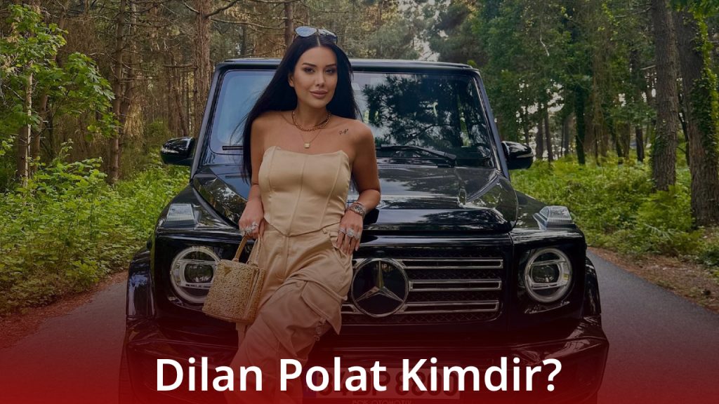 Dilan Polat Kimdir?