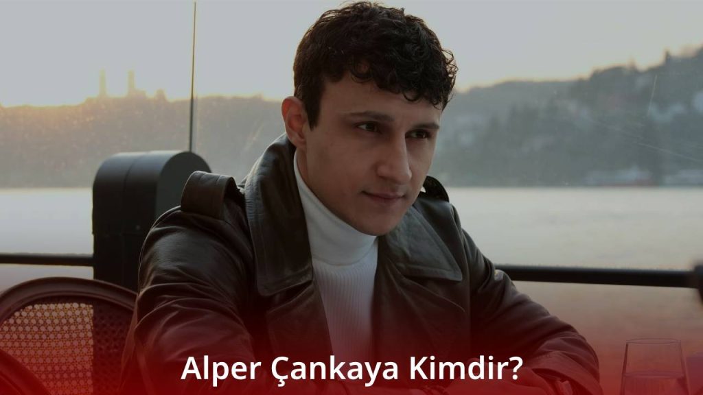 Alper Çankaya Kimdir?