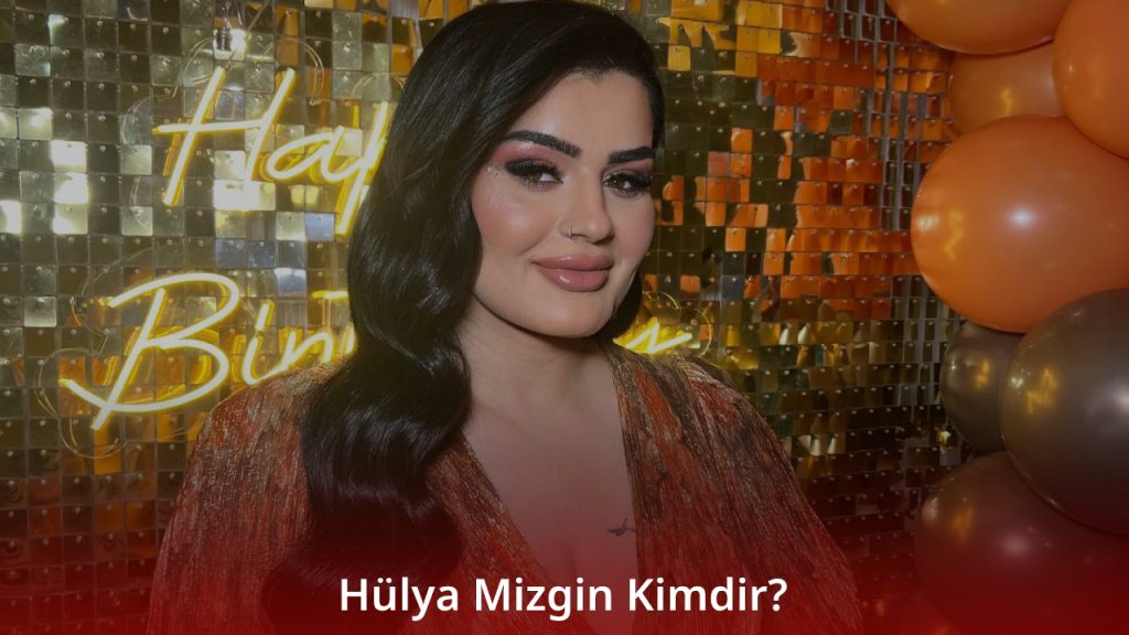 Hülya Mizgin Kimdir? Hülya Mizgin