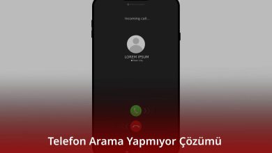 Telefon Arama Yapmıyor Çözümü