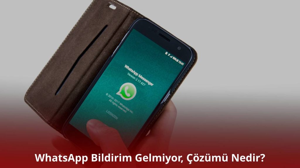 WhatsApp Bildirim Gelmiyor