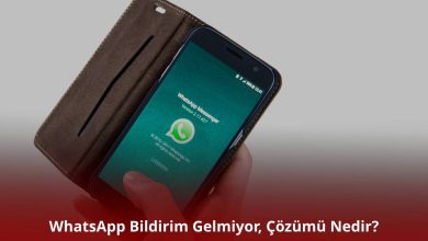 WhatsApp Bildirim Gelmiyor