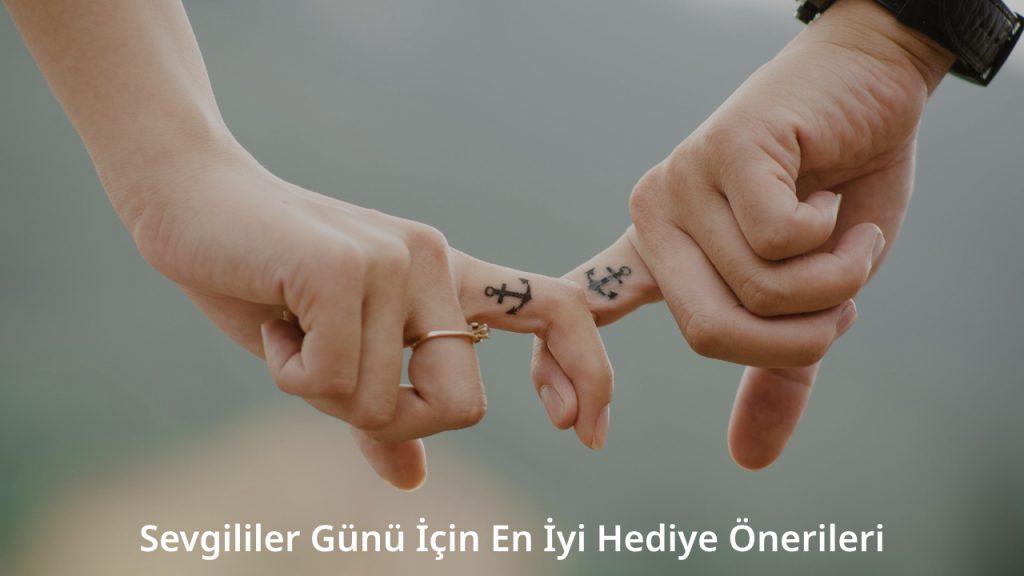 Sevgililer Günü İçin En İyi Hediye Önerileri