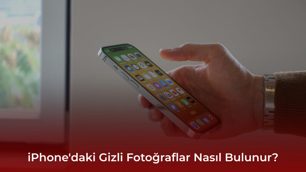 iPhone'da Gizli Fotoğraflar Nasıl Bulunur
