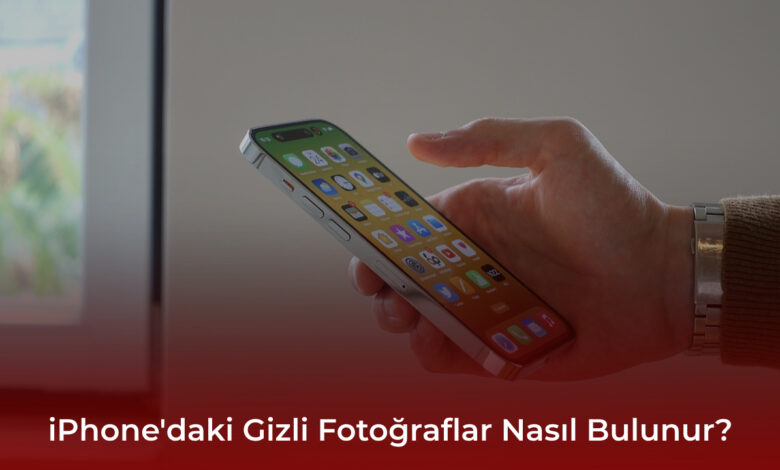 iPhone'da Gizli Fotoğraflar Nasıl Bulunur