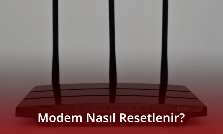 Modem Nasıl Resetlenir?