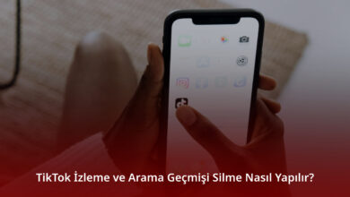 TikTok İzleme ve Arama Geçmişi Silme