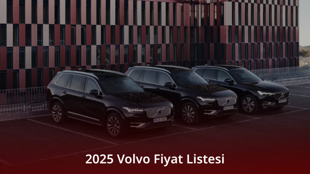 2025 Volvo Fiyat Listesi 
