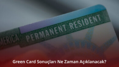 Green Card Sonuçları Ne Zaman Açıklanacak