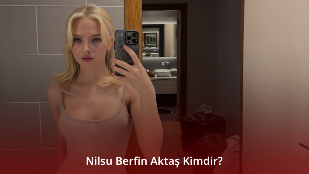 Nilsu Berfin Aktaş Kimdir?