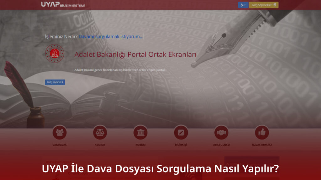 UYAP İle Dava Dosyası Sorgulama Nasıl Yapılır? 