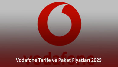 Vodafone Tarife ve Paket Fiyatları 2025