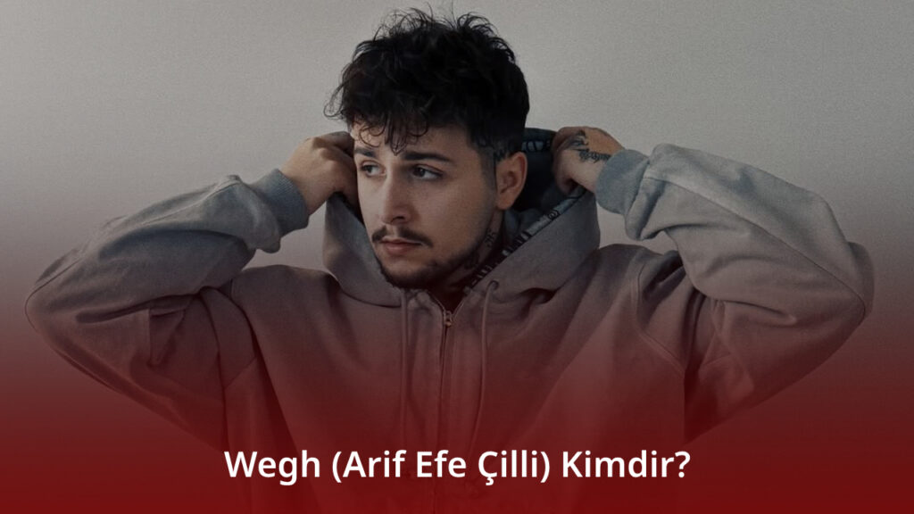 Wegh (Arif Efe Çilli) 
