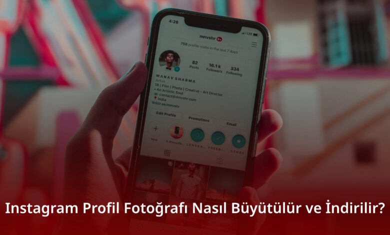 Instagram Profil Fotoğrafı Nasıl Büyütülür ve İndirilir? Instagram Profil Fotoğrafı Nasıl Büyütülür ve İndirilir?