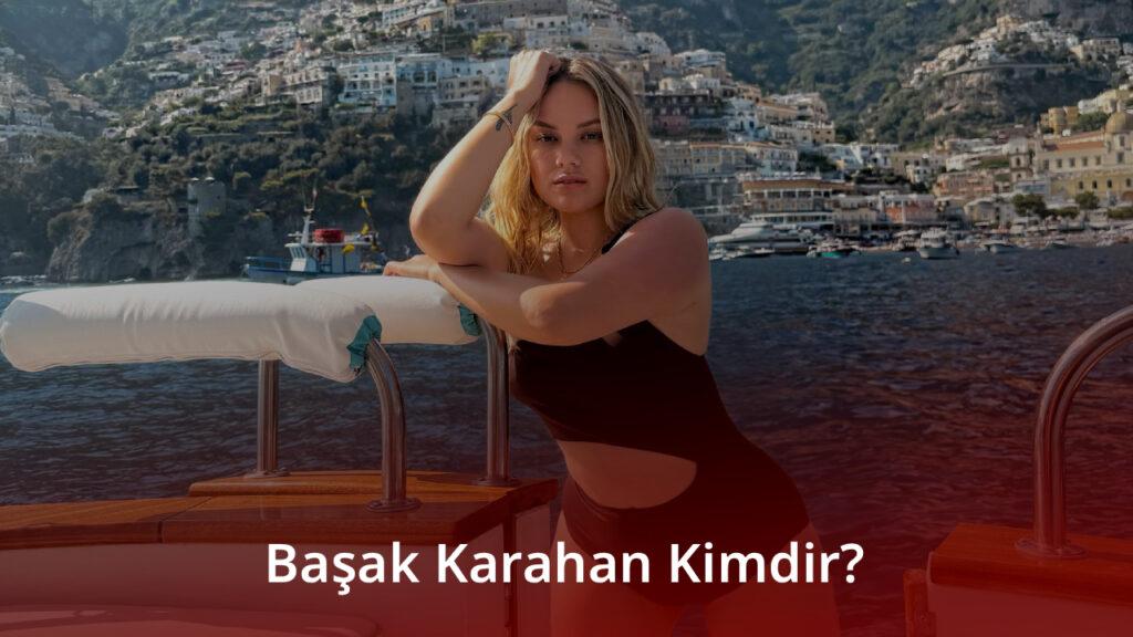 Başak Karahan Kimdir?