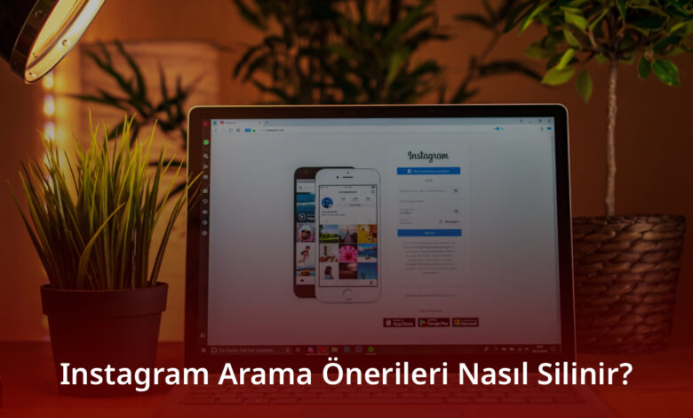 Instagram Arama Önerileri Nasıl Silinir