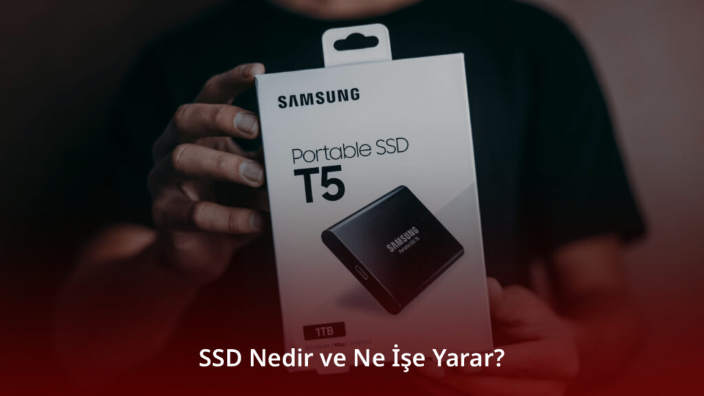 SSD Nedir ve Ne İşe Yarar