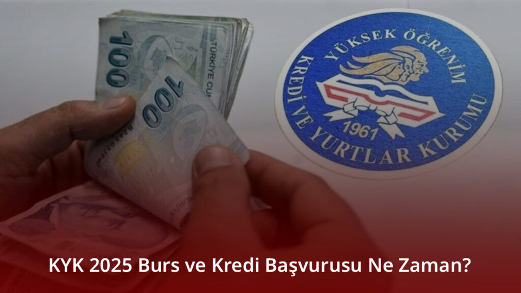KYK 2025 Burs ve Kredi Başvurusu Ne Zaman