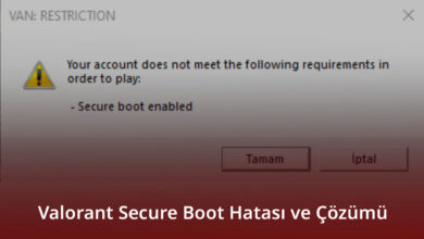 Valorant Secure Boot Hatası ve Çözümü