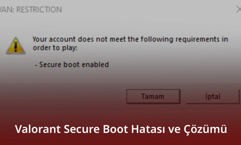 Valorant Secure Boot Hatası ve Çözümü