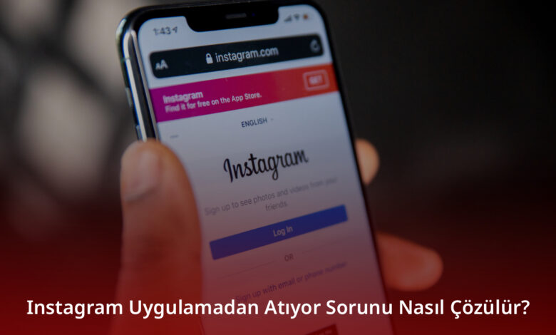 Instagram Uygulamadan Atıyor Sorunu Nasıl Çözülür