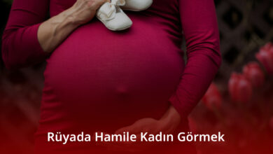 Rüyada Hamile Kadın Görmek