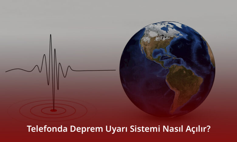 Telefonda Deprem Uyarı Sistemi Nasıl Açılır