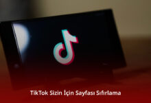 TikTok Sizin İçin Sayfası Sıfırlama TikTok Sizin İçin Sayfası Sıfırlama