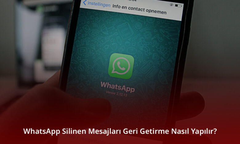 WhatsApp Silinen Mesajları Geri Getirme Nasıl Yapılır