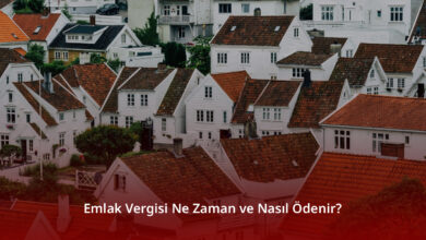 Emlak Vergisi Ne Zaman ve Nasıl Ödenir