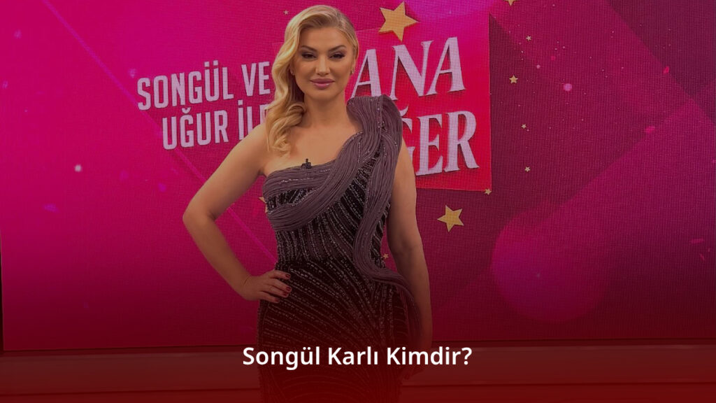Songül Karlı Kimdir? Songül Karlı