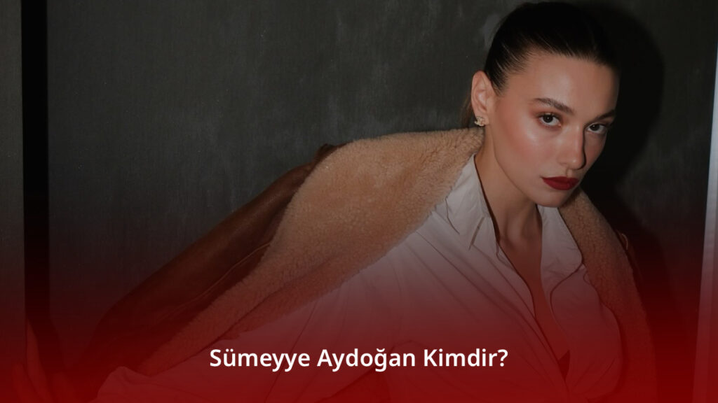 Sümeyye Aydoğan Kimdir? Sümeyye Aydoğan Kimdir?