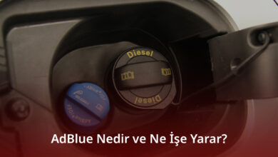AdBlue Nedir ve Ne İşe Yarar